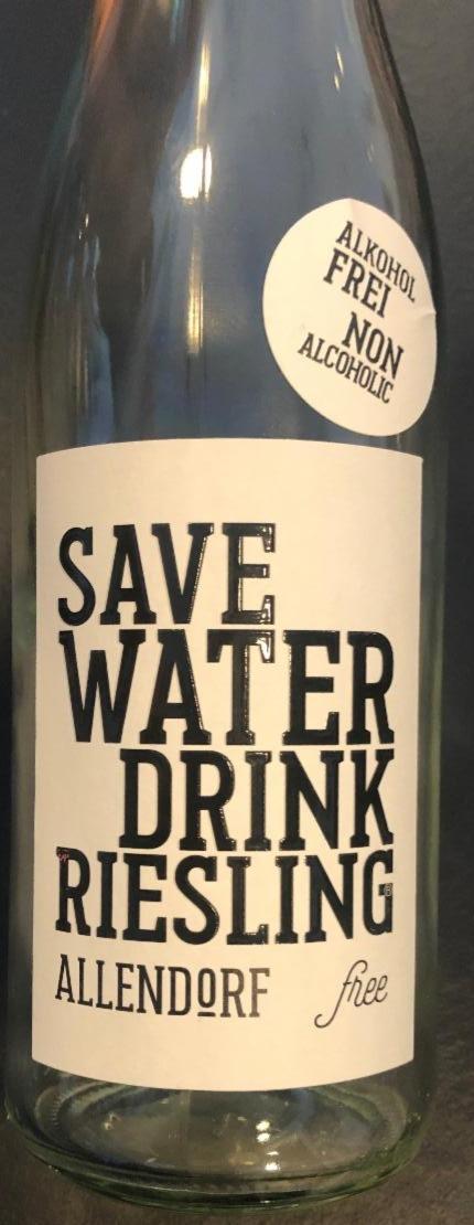 Fotografie - Save Water Drink Riesling free alkoholfrei Allendorf